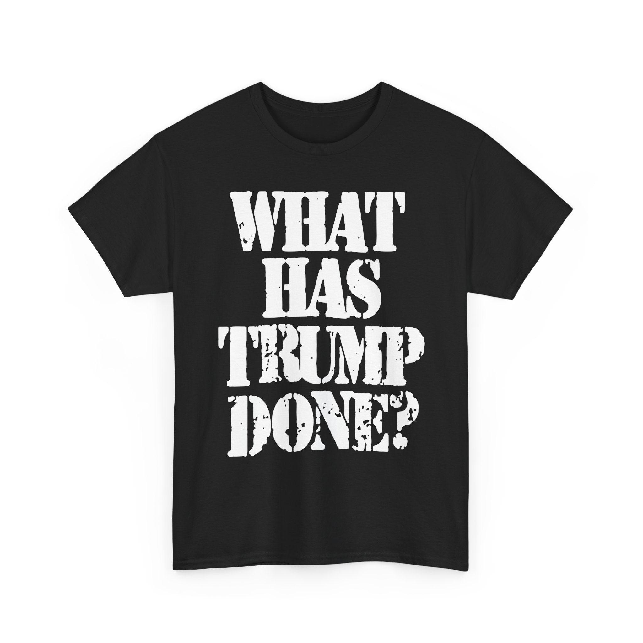WHAT HAS TRUMP DONE? - Heavy Cotton